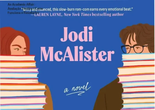 An Academic Affair de Jodi McAlister – bastidores e visão interna do romance