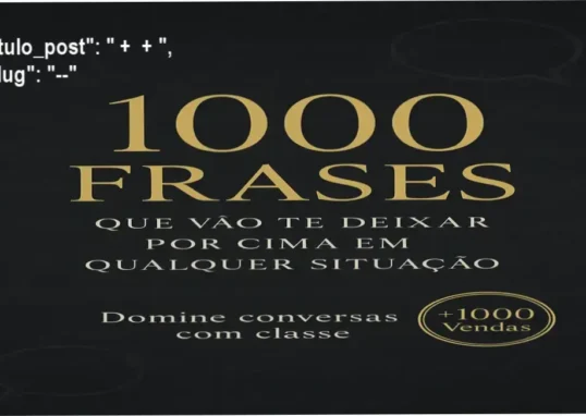 Guia explicativo sobre o produto digital (Completo) 1000 Frases Que Vão Te Deixar Por Cima Em Qualquer Situação