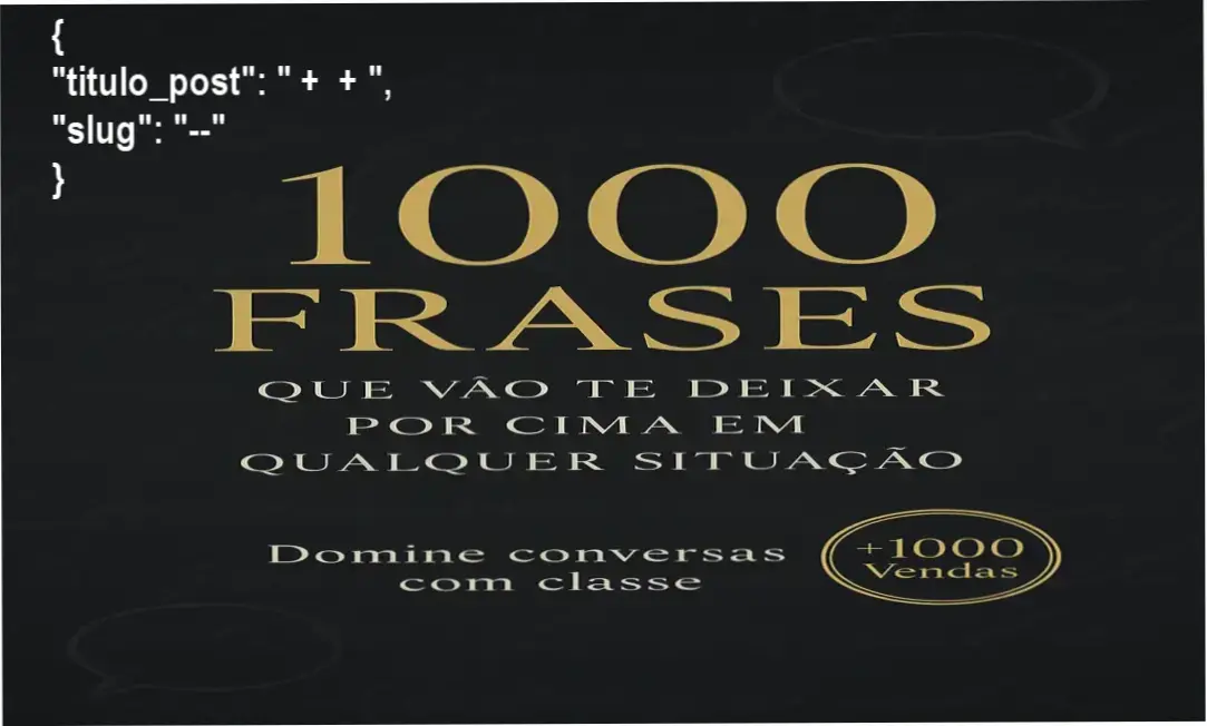 Guia explicativo sobre o produto digital (Completo) 1000 Frases Que Vão Te Deixar Por Cima Em Qualquer Situação