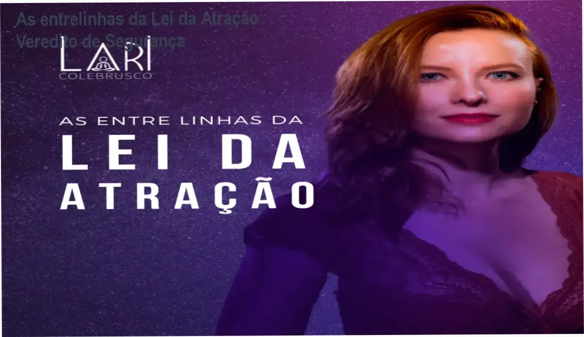 As entrelinhas da Lei da Atração de Lari Colebrusco – reputação, segurança e confiabilidade