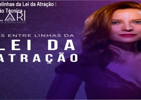As entrelinhas da Lei da Atração de Lari Colebrusco – resultados reais e experiência prática