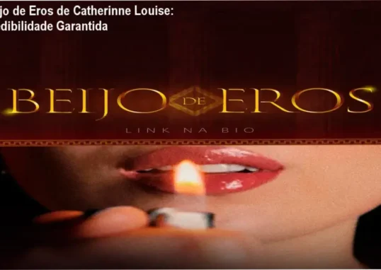 Beijo de Eros de Catherinne Louise – custo-benefício e investimento comprovado