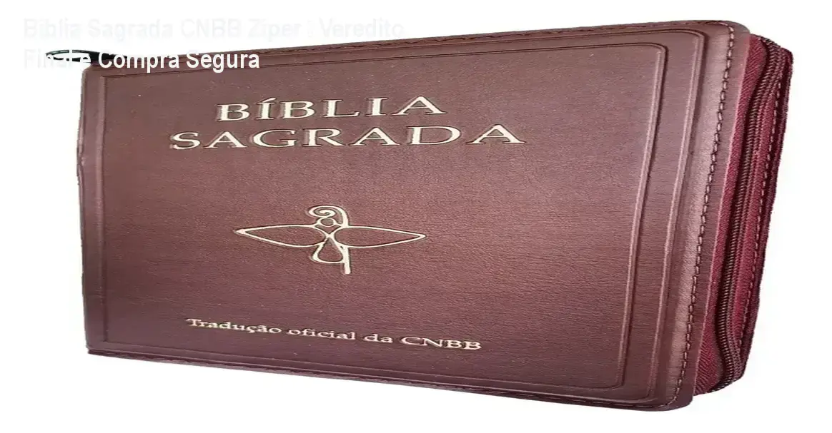 Bíblia Sagrada CNBB Zíper – conclusão e recomendação de compra