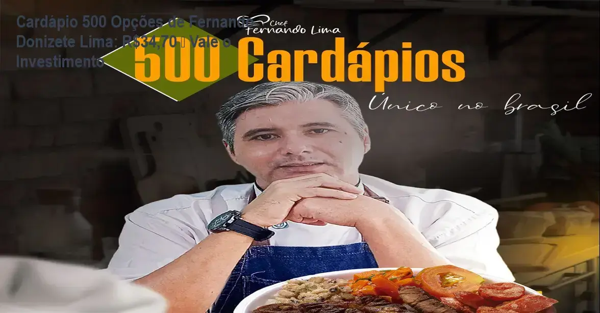Cardápio 500 Opções de Fernando Donizete Lima – custo‑benefício e valor percebido