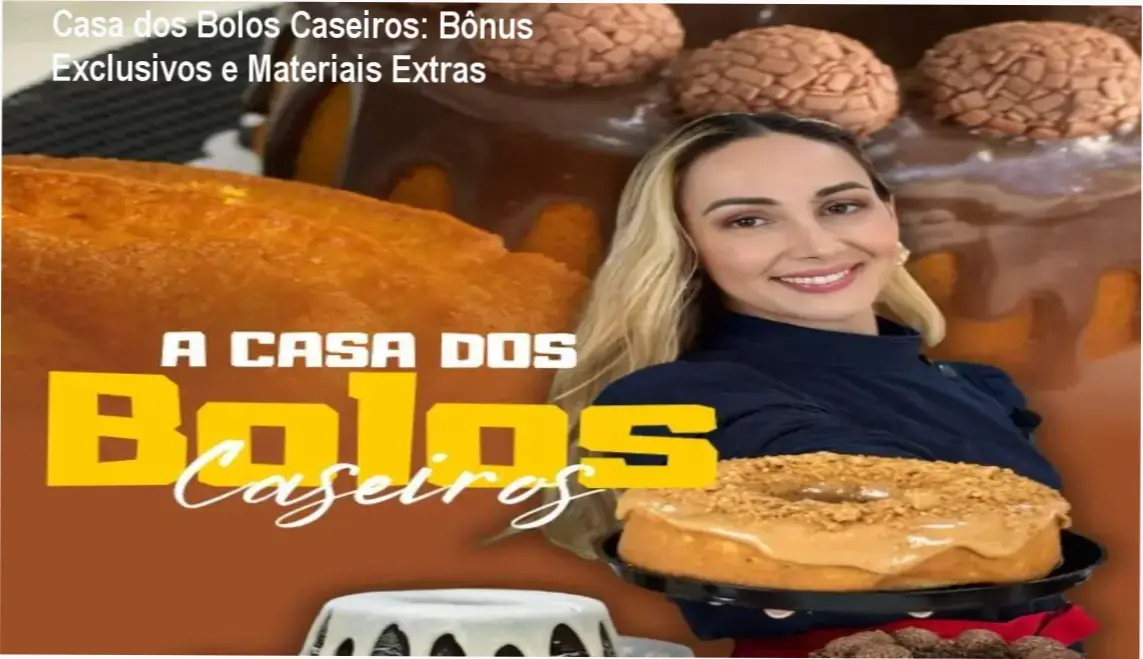 Casa dos Bolos Caseiros de Marrara Bortoloti – bônus, brindes e materiais complementares