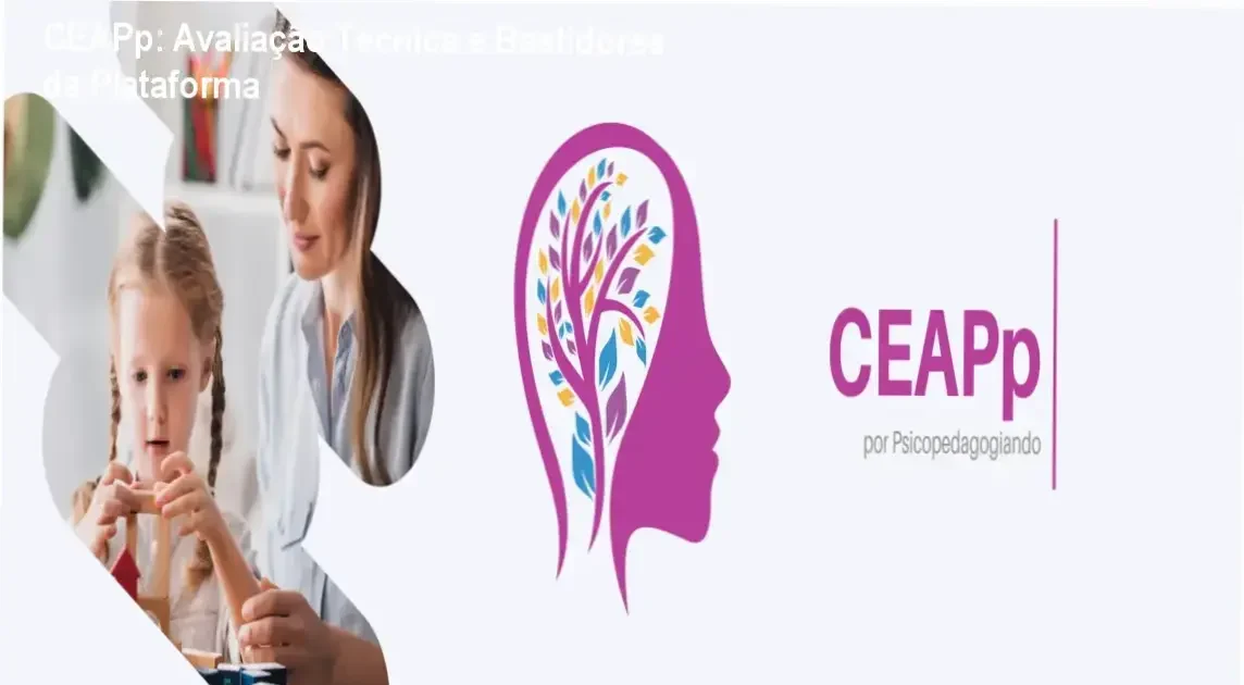 CEAPp bastidores e visão interna da plataforma de psicopedagogia