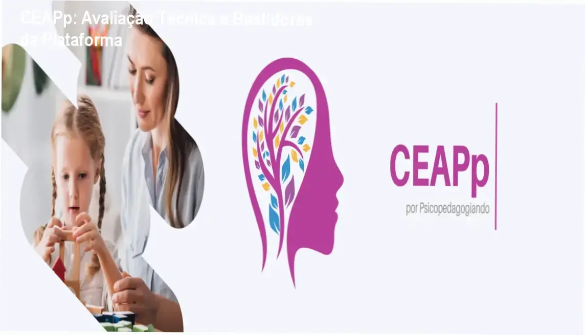 CEAPp bastidores e visão interna da plataforma de psicopedagogia