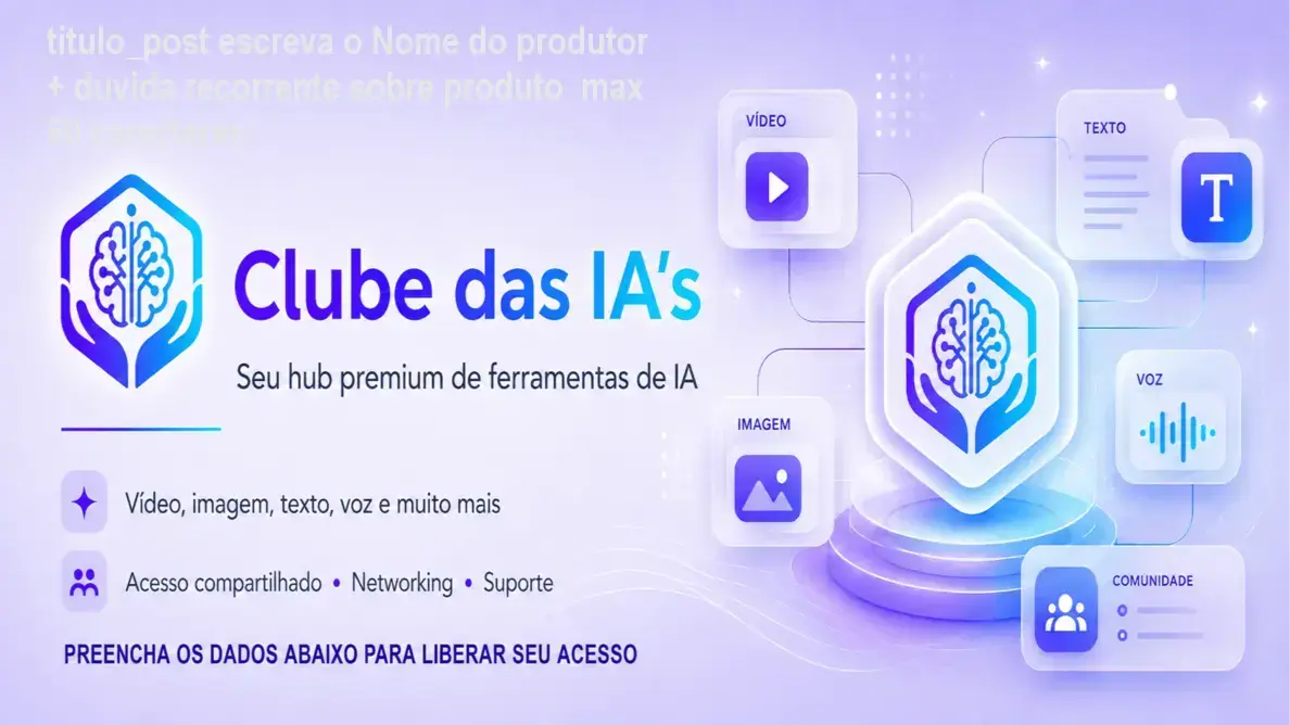 Visão geral do hub de IA do Clube das IA's reunindo ferramentas de vídeo, imagem, texto e áudio