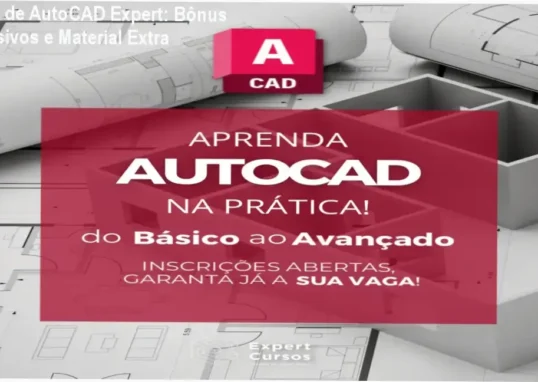 Curso de AutoCAD Expert bônus, brindes e materiais complementares