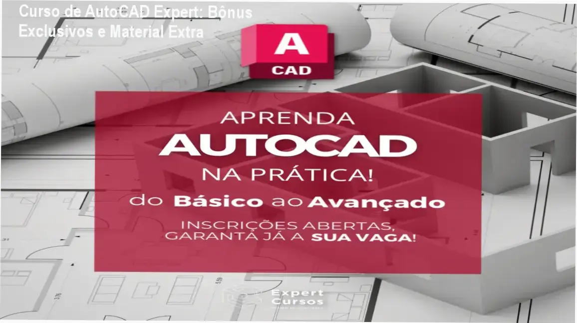 Curso de AutoCAD Expert bônus, brindes e materiais complementares