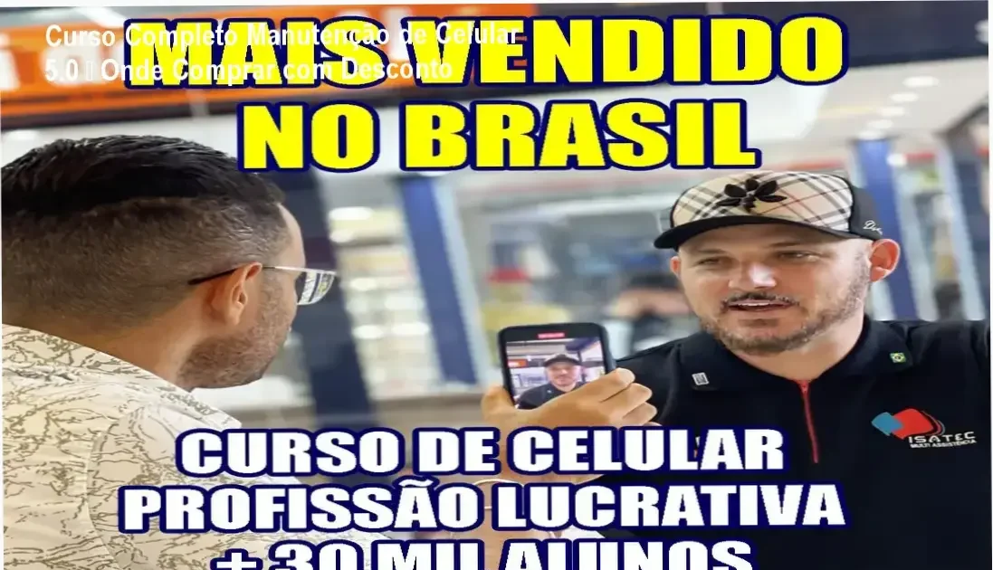 Curso Completo Manutenção e Conserto de Celular 5.0 Luis Carlos – cupom de desconto