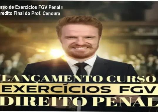 Curso de Exercícios FGV Penal – conclusão do Prof. Rafael Cenoura