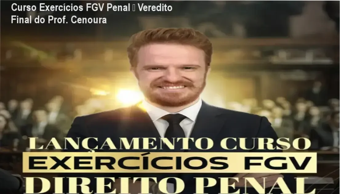 Curso Exercícios FGV Penal – conclusão do Prof. Cenoura
