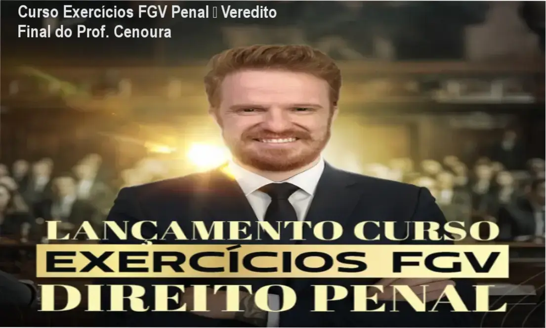 Curso Exercícios FGV Penal – conclusão do Prof. Cenoura