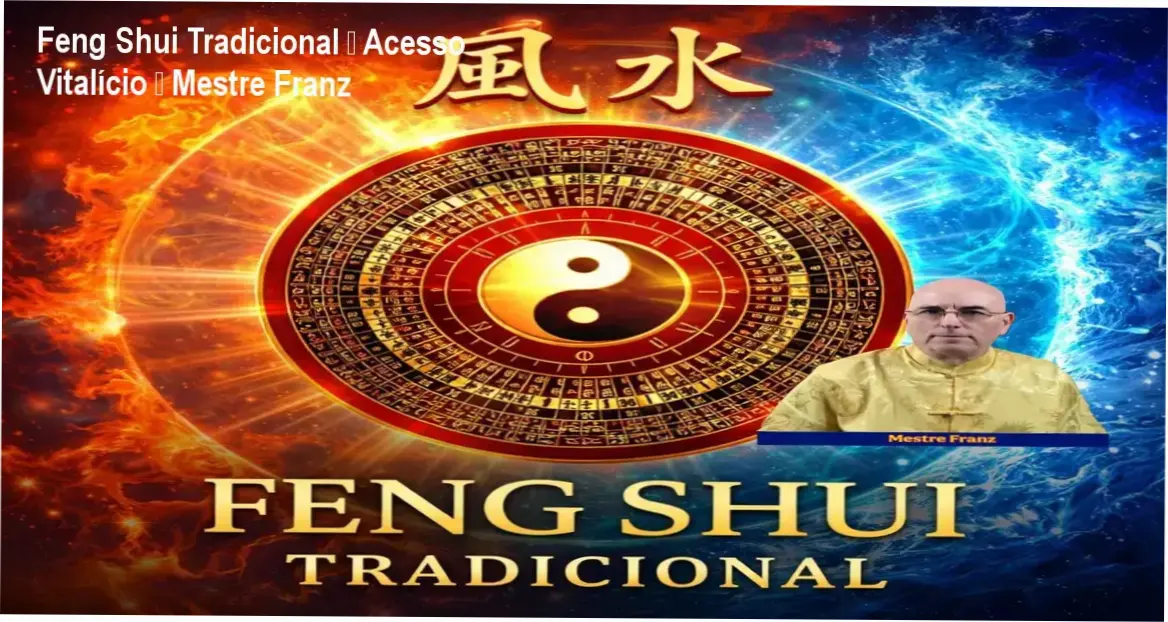 Curso de Feng Shui Tradicional de Mestre Franz – acesso vitalício