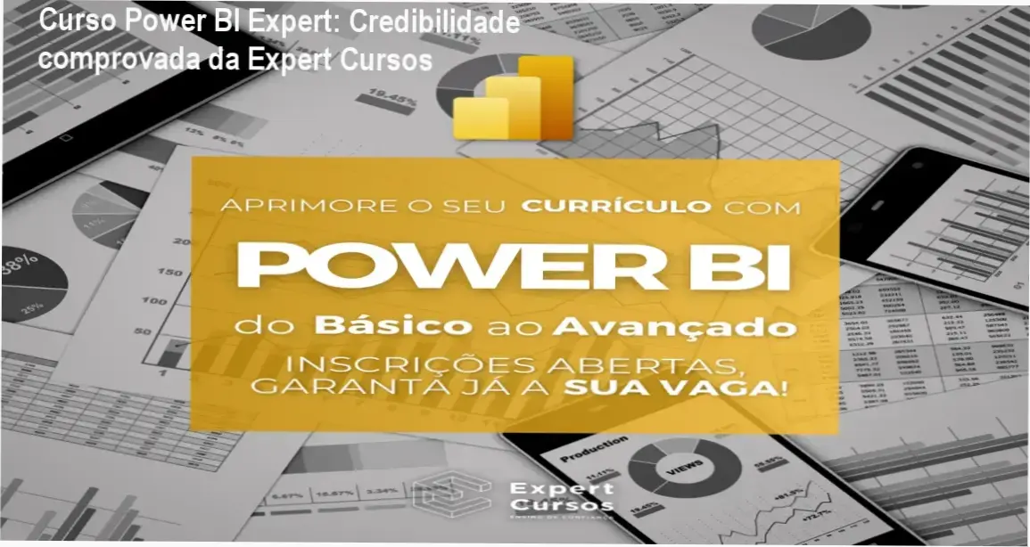 Curso Power BI Expert - custo-benefício e credibilidade da Expert Cursos