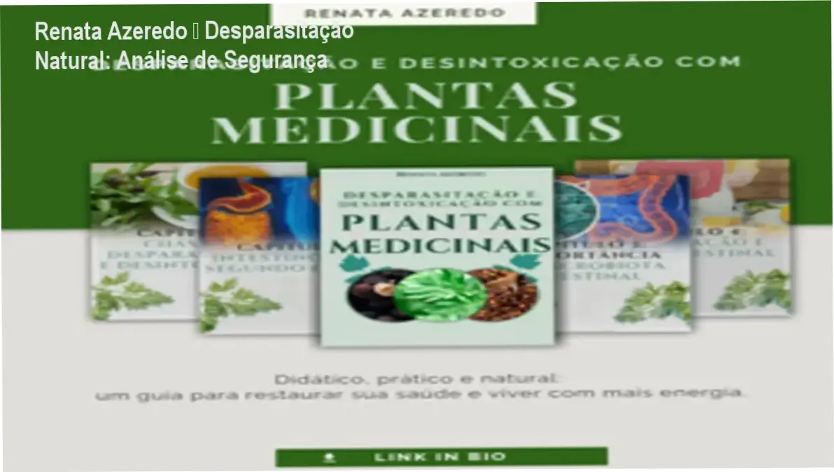 Desparasitação e Desintoxicação com Plantas Medicinais – Renata Azeredo – reputação, segurança e risco de fraude