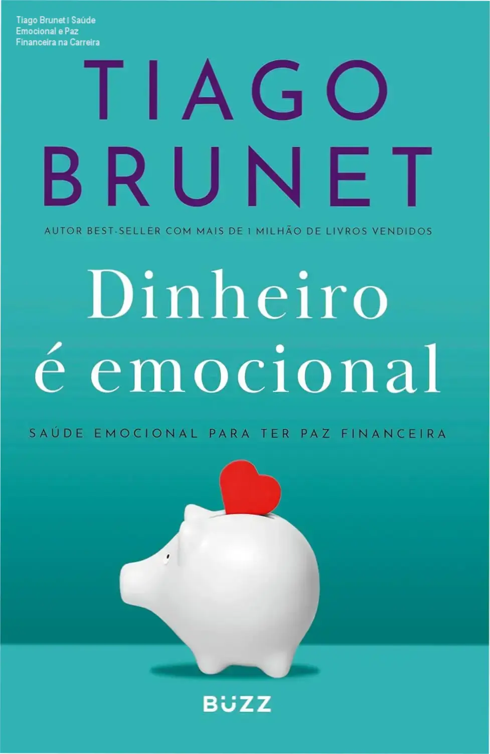 Dinheiro é emocional: Saúde emocional e carreira – Tiago Brunet