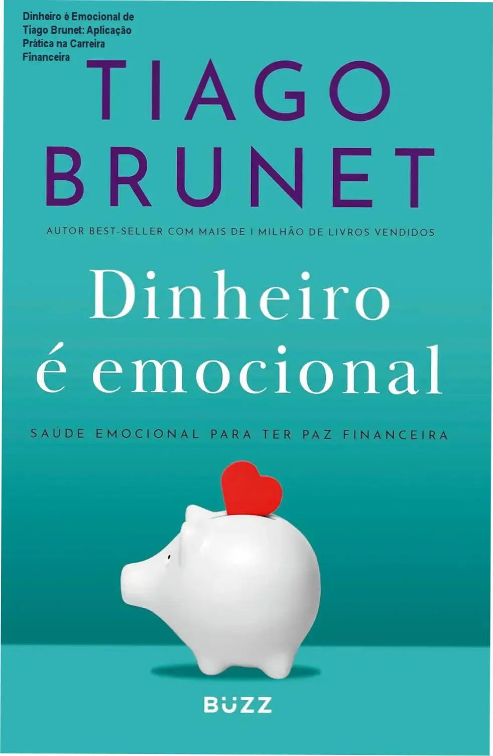 Dinheiro é Emocional de Tiago Brunet – carreira e aplicação prática