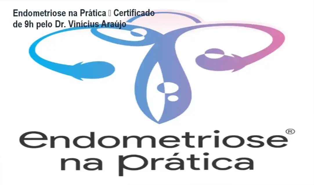 Endometriose na Prática – Dr. Vinícius Araújo – certificado digital de 9 horas