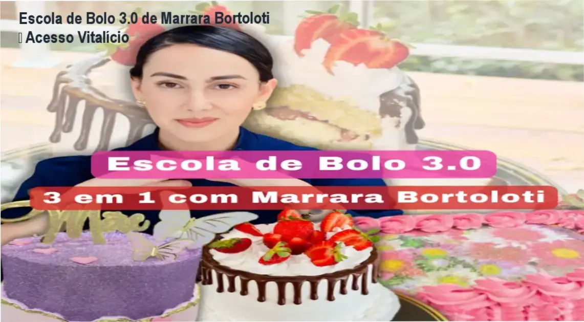 Escola de Bolo 3.0 de Marrara Bortoloti – acesso vitalício para aprender confeitaria e vender bolos.