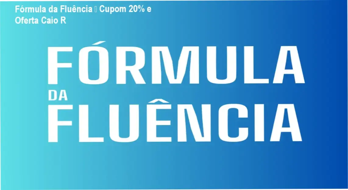 Fórmula da Fluência de Caio R – autoridade reconhecida com 4.8/5 na Hotmart