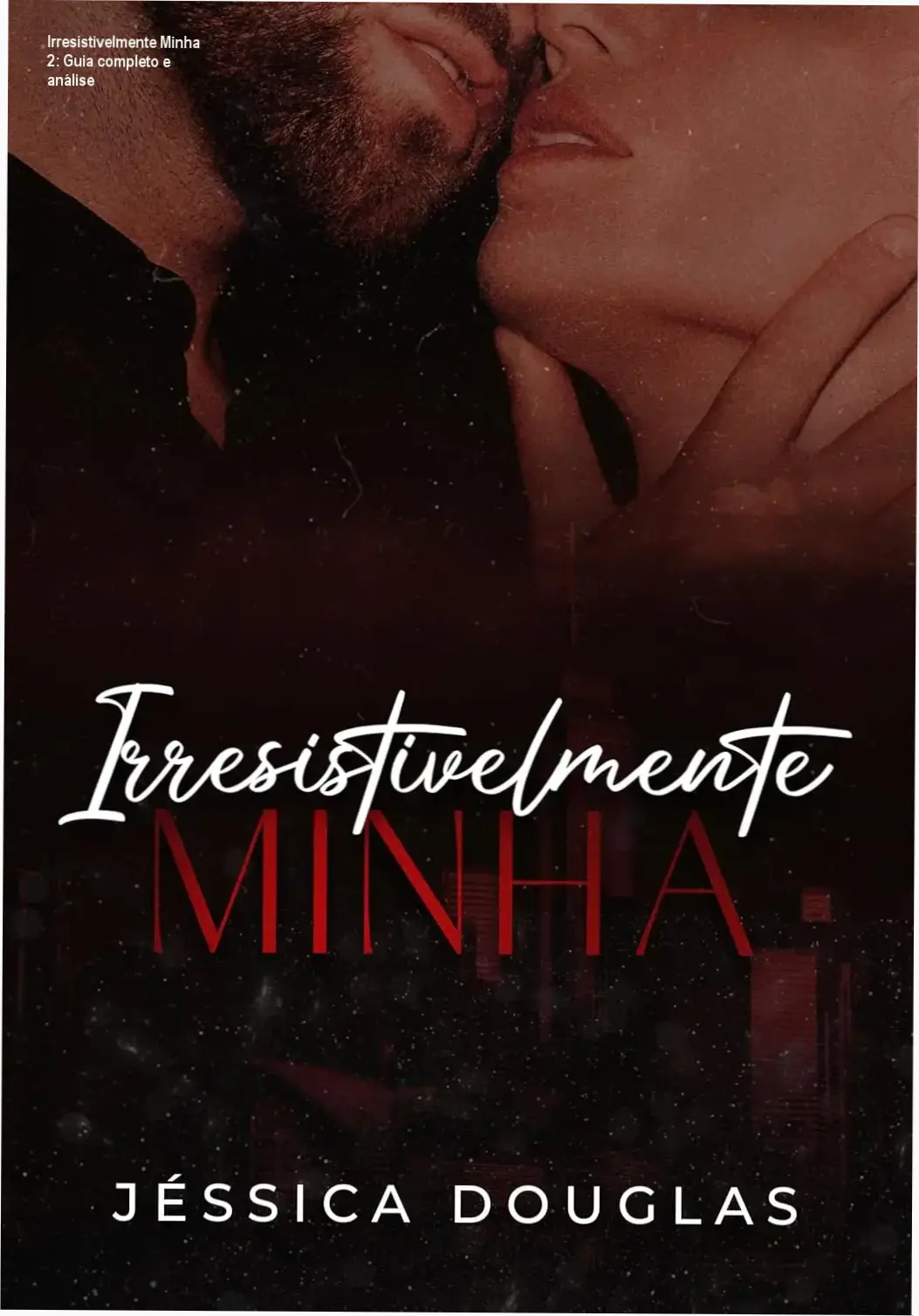 Capa do livro Irresistivelmente Minha (Série Irresistível Livro 2) mostrando seu tema central