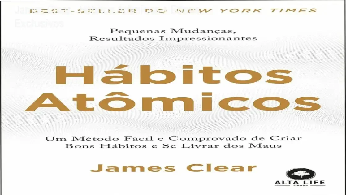 James Clear – Hábitos Atômicos com bônus e materiais complementares