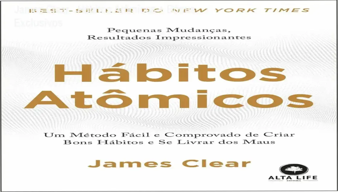 James Clear – Hábitos Atômicos com bônus e materiais complementares