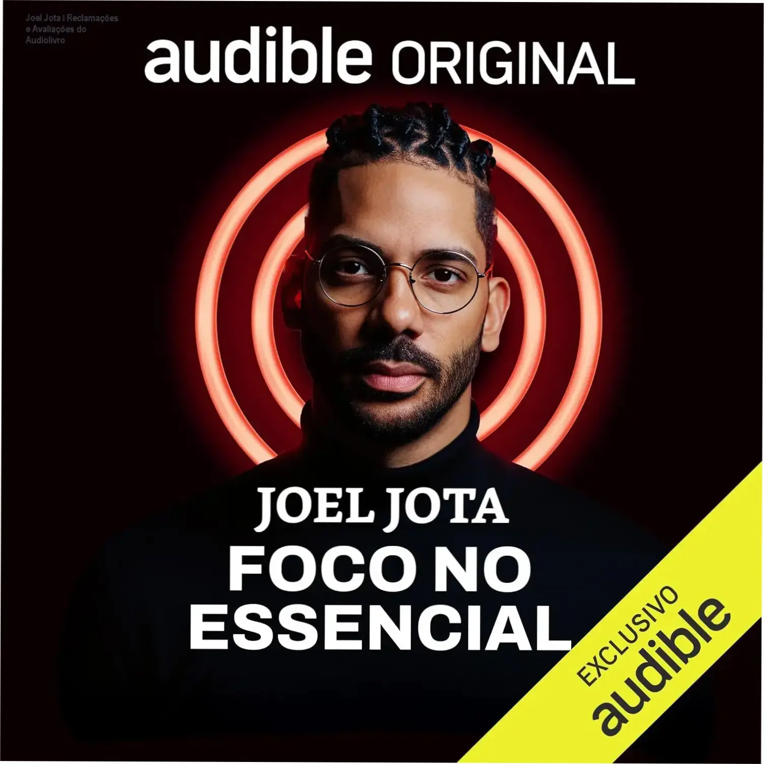 Joel Jota reclamações, avaliações e reputação do audiolivro Foco no Essencial