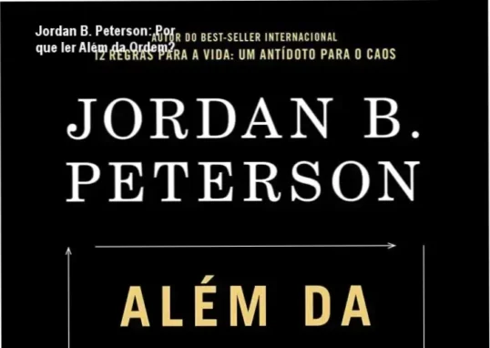 Capa do livro Além da ordem: Mais 12 regras para a vida de Jordan B. Peterson