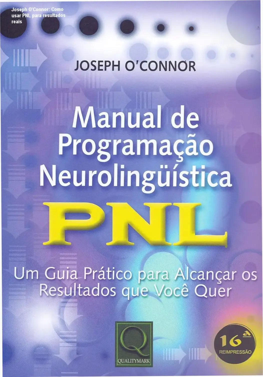 Capa do manual de programação neurolinguística de Joseph O'Connor mostrando técnicas práticas de PNL