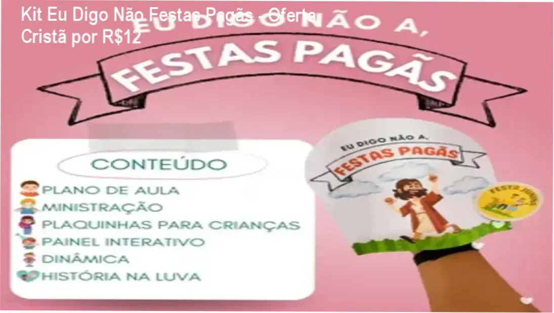 Kit Eu Digo Não Festas Pagãs - confiança da equipe Crescer Kids