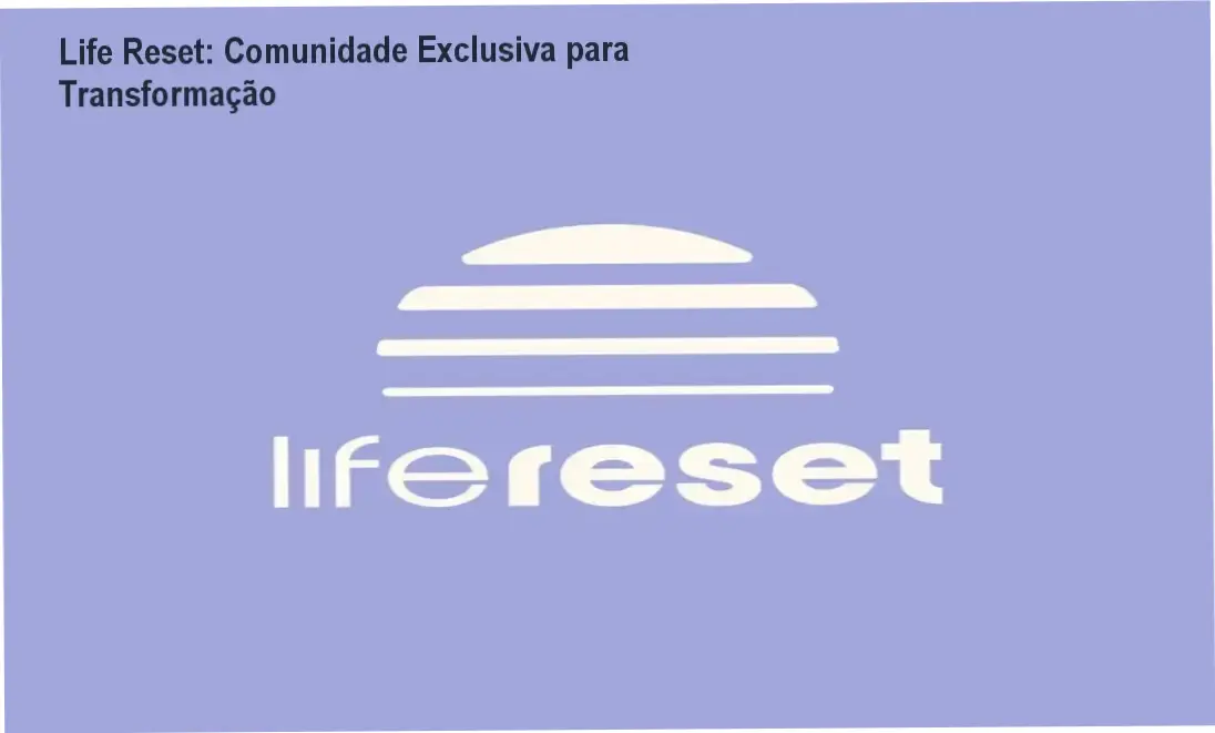 Life Reset comunidade de alunos e networking