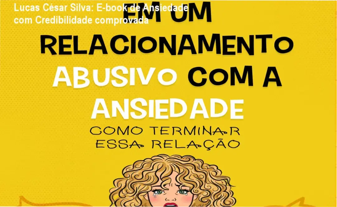 Lucas César Silva – e‑book de ansiedade, custo‑benefício R$37,00, investimento em saúde emocional