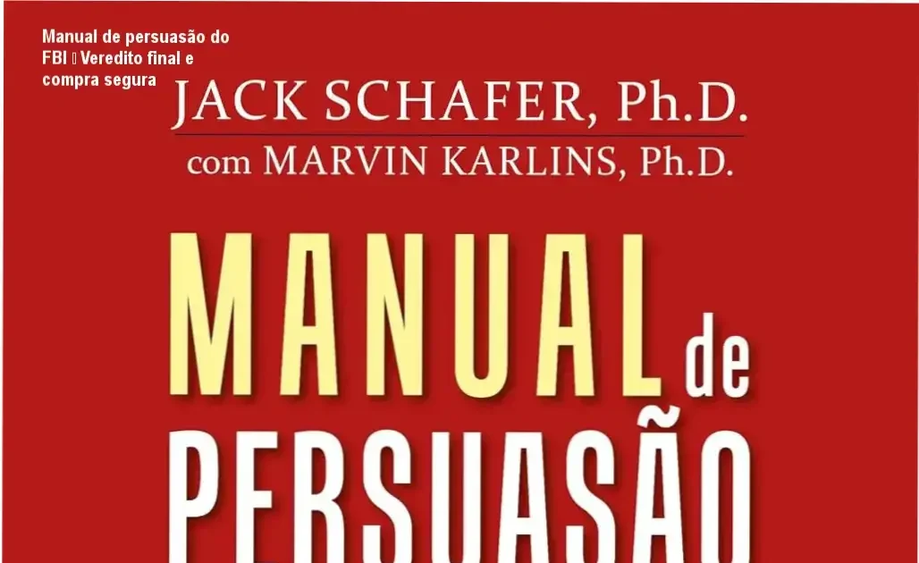 Manual de persuasão do FBI de Jack Schafer – conclusão e recomendação de compra