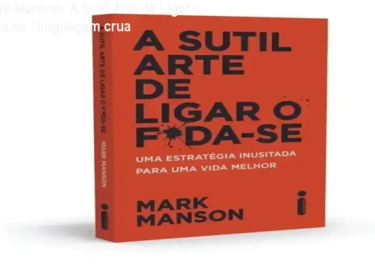 Mark Manson – cronograma de leitura e dedicação ao livro A Sutil Arte de Ligar o F*da‑se