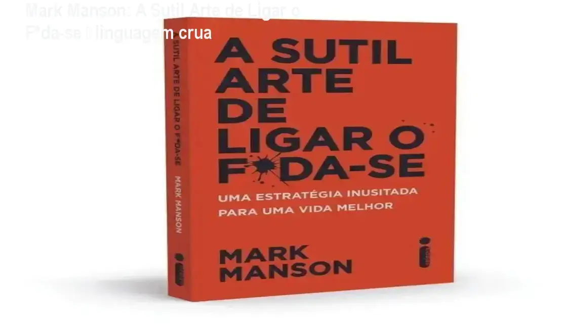 Mark Manson – cronograma de leitura e dedicação ao livro A Sutil Arte de Ligar o F*da‑se