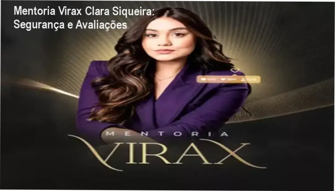 Mentoria Virax de Clara Siqueira – reputação, segurança e confiabilidade