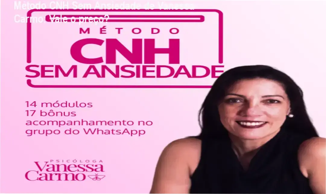Método CNH Sem Ansiedade de Vanessa Carmo – garantia de 7 dias e reembolso total