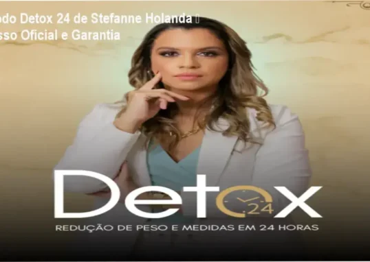 Método Detox 24 de Stefanne Holanda – download gratuito e licença oficial