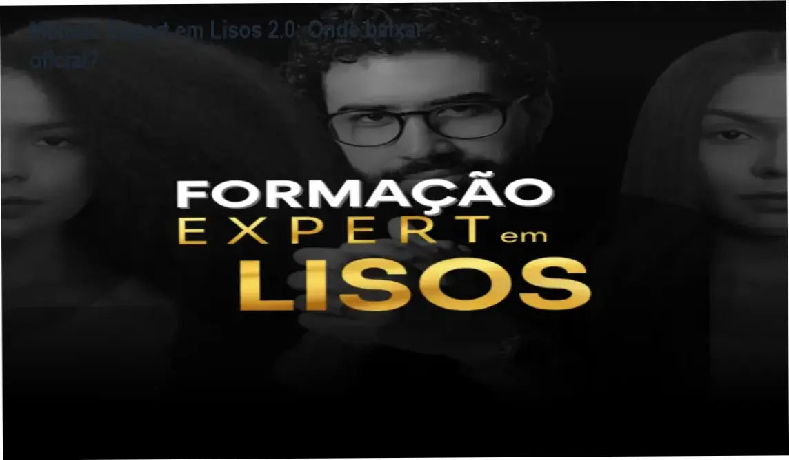 Tela mostrando o curso Método Expert em Lisos 2.0 disponível para download oficial