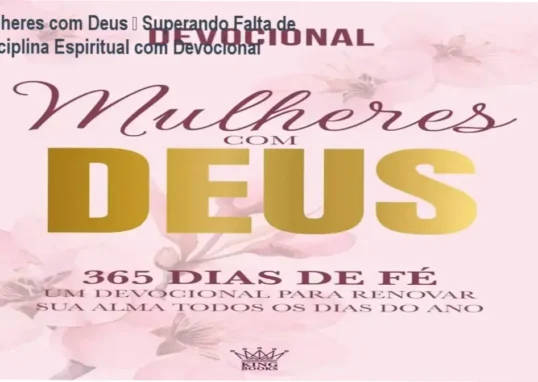 Capa do devocional feminino 'Mulheres com Deus - 365 Dias de Fé' destacando fé diária