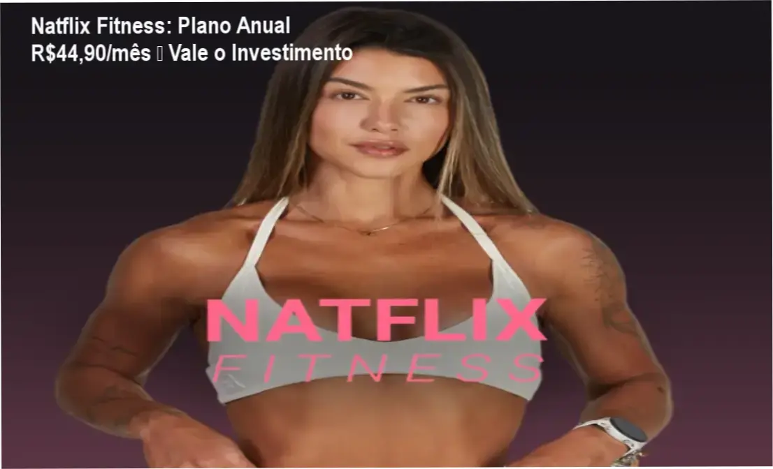 Natflix Fitness/Natasha Villaschi – custo‑benefício e valor percebido
