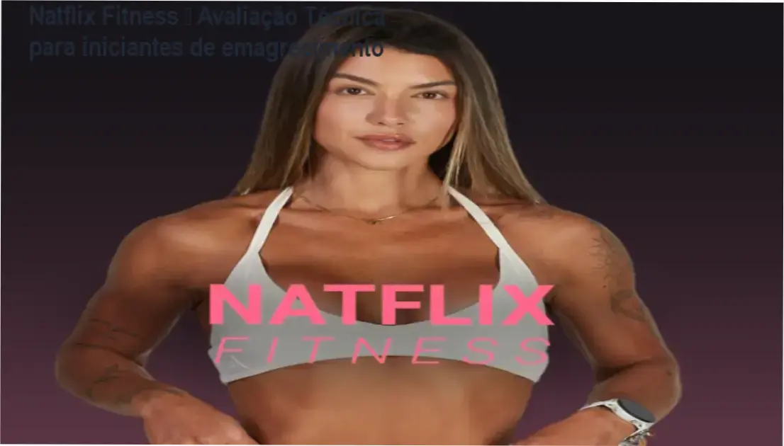 Natflix Fitness – plano a partir de R$44,90/mês, investimento em treino e alimentação femininos