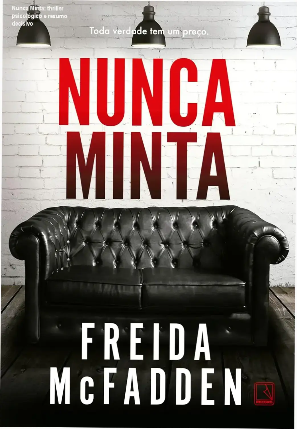Capa do livro Nunca Minta, thriller psicológico de Freida McFadden