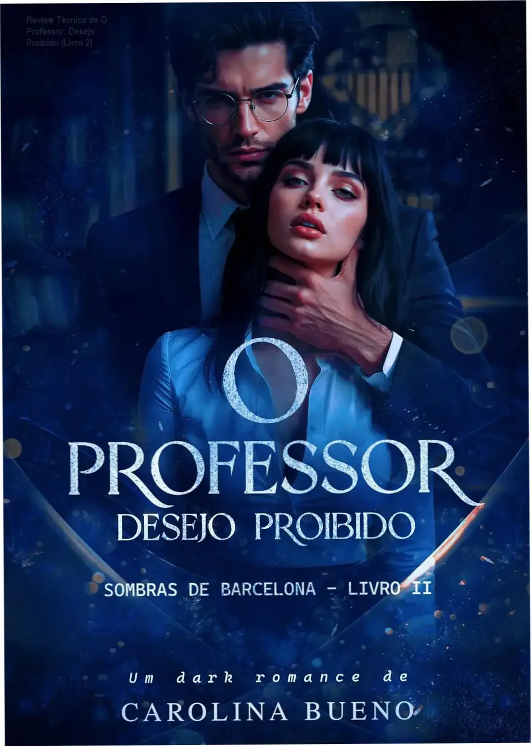 O Professor: Desejo Proibido de Carolina Bueno – review completo