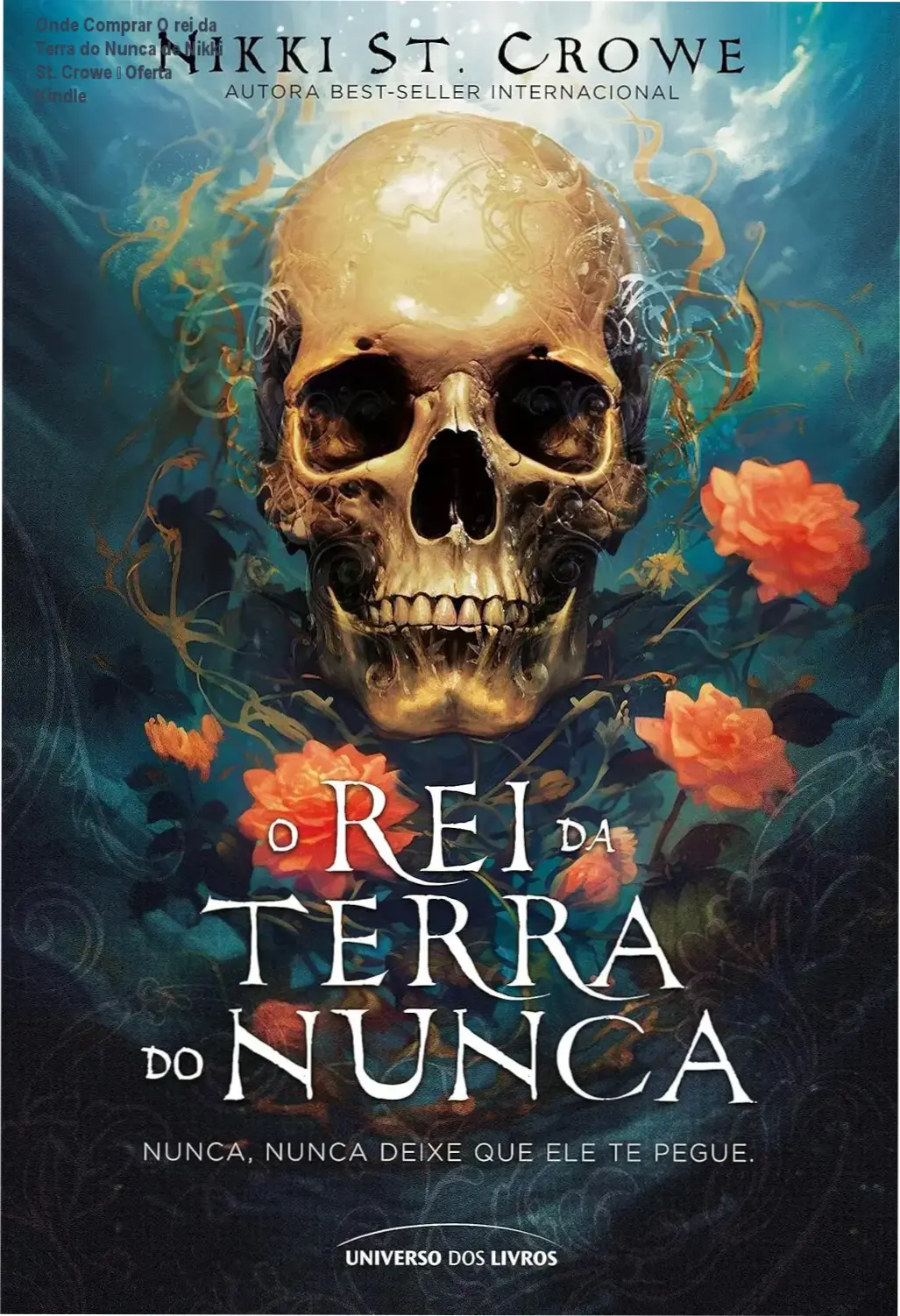 O rei da Terra do Nunca Nikki St. Crowe cupom desconto