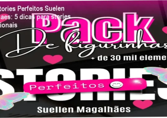 Pack Stories Perfeitos Suelen Magalhaes – cronograma e carga horária do curso