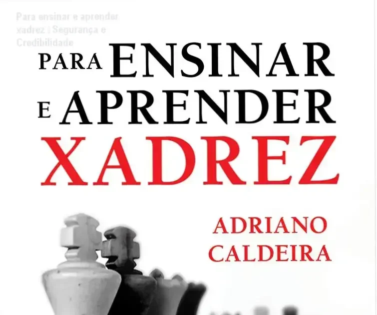 Para ensinar e aprender xadrez de Adriano Caldeira – reputação, segurança e confiabilidade